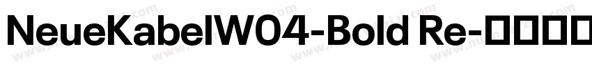 NeueKabelW04-Bold Re字体转换
